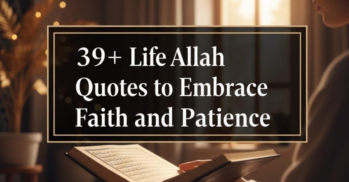 39-life-allah-quotes-to-embrace-faith-and-patience