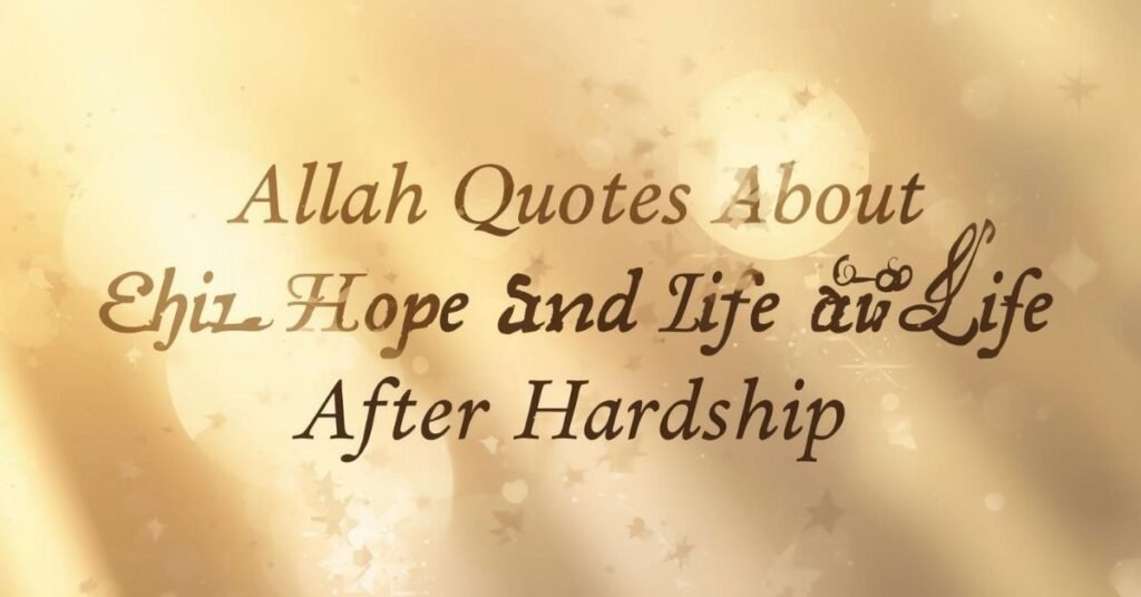 allah-quotes-about-hope-and-life-after-hardship