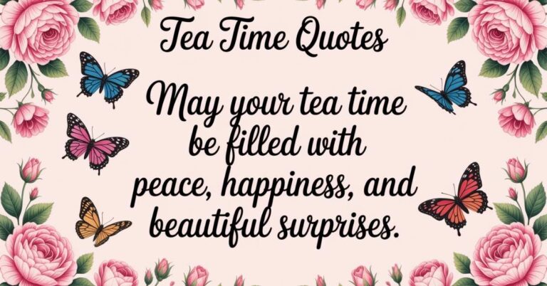144+ Tea Time Quotes and Cute Tea Captions Collections