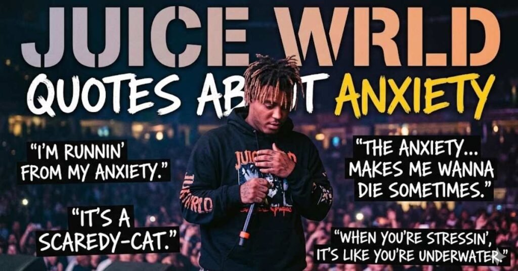 Juice WRLD Quotes About Anxiety